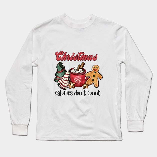 Christmas Calories Don't Count Long Sleeve T-Shirt by Nessanya